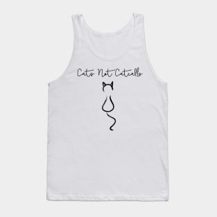 Cats Not Catcalls Tank Top